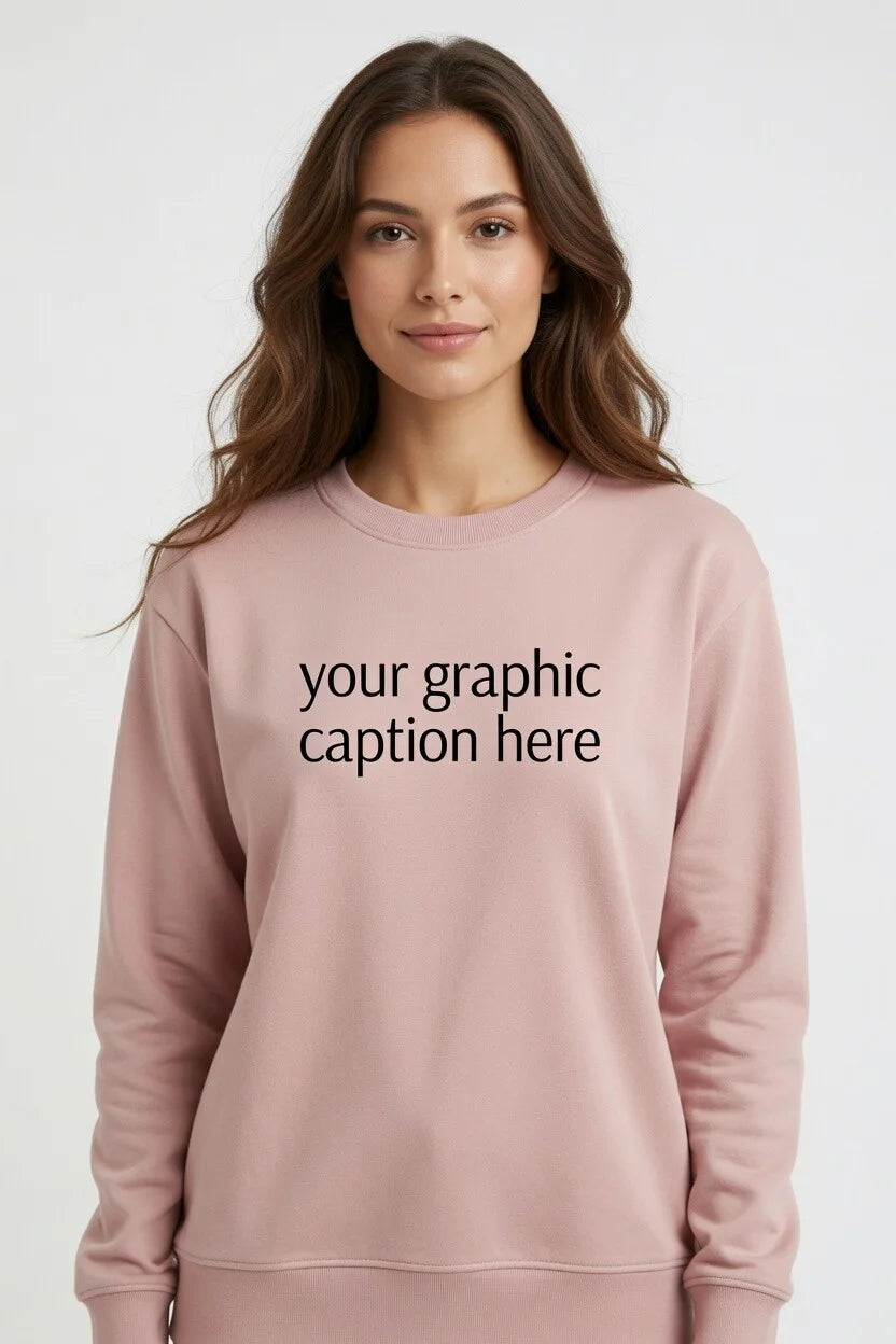 Custom Personalised Pink Sweatshirt - Your Graphic Here
